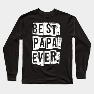 Best Papa Ever - Cute Father's Day Gift Idea for Dad Stepdad Long Sleeve T-Shirt